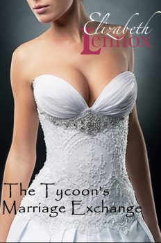 The Tycoons Marriage Exchange by Elizabeth Lennox
