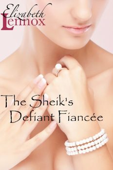 The Sheiks Defiant Fiancee by Elizabeth Lennox